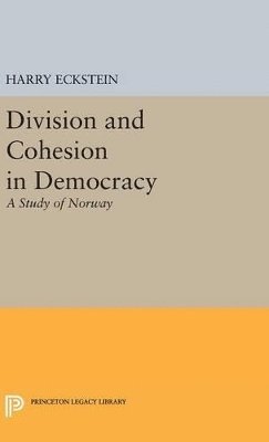 Harry Eckstein - Division and Cohesion in Democracy, Inbunden