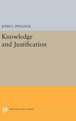 John L. Pollock - Knowledge and Justification, Inbunden