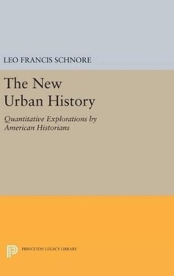 Leo Francis Schnore - New Urban History, Inbunden