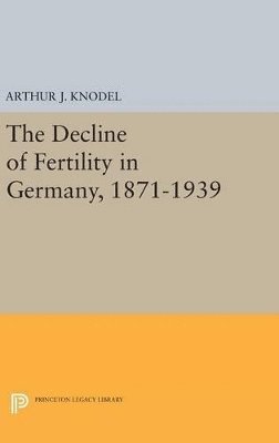 Decline of Fertility in Germany, 1871-1939