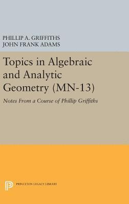 bokomslag Topics in Algebraic and Analytic Geometry