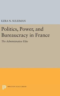 bokomslag Politics, Power, and Bureaucracy in France