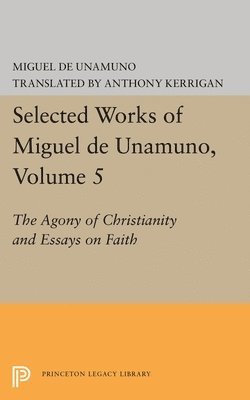 Selected Works of Miguel de Unamuno, Volume 5 1