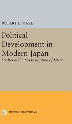 Robert E. Ward - Political Development in Modern Japan, Inbunden