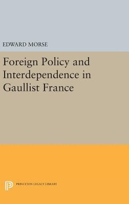 Foreign Policy and Interdependence in Gaullist France 1