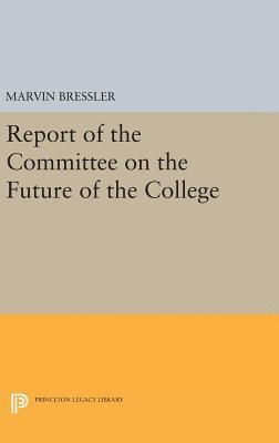 bokomslag Report of the Committee on the Future of the College