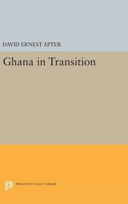 David E. Apter - Ghana in Transition, Inbunden