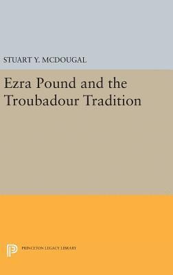 Stuart Y. McDougal, Stuart y. McDougal, Stuart Y. Mcdougal - Ezra Pound and the Troubadour Tradition, Inbunden