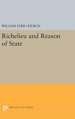 William Farr Church - Richelieu and Reason of State, Inbunden
