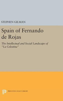 Stephen Gilman - Spain of Fernando de Rojas, Inbunden