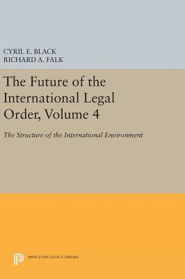 Cyril E. Black, Richard A. Falk - Future of the International Legal Order, Volume 4, Inbunden