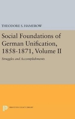 Social Foundations of German Unification, 1858-1871, Volume II 1