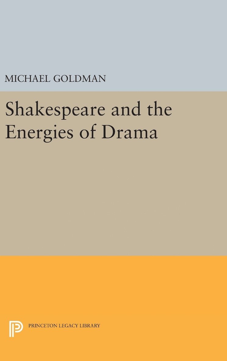 Shakespeare and the Energies of Drama 1