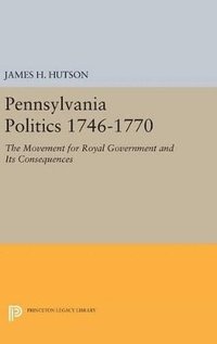 bokomslag Pennsylvania Politics 1746-1770