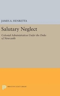 James A. Henretta - Salutary Neglect, Inbunden