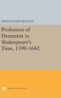 bokomslag Profession of Dramatist in Shakespeare's Time, 1590-1642