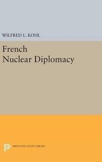 bokomslag French Nuclear Diplomacy