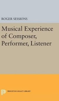 bokomslag Musical Experience of Composer, Performer, Listener