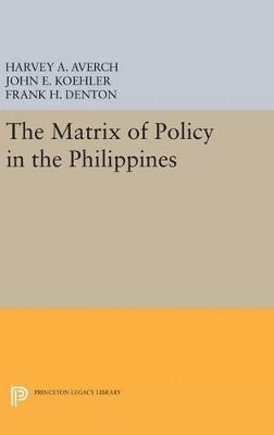 bokomslag The Matrix of Policy in the Philippines