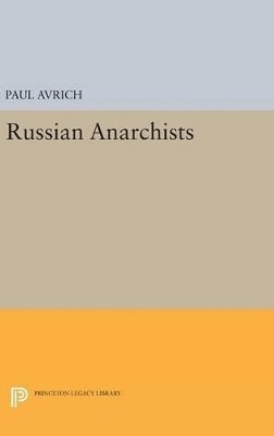 Paul Avrich - Russian Anarchists, Inbunden