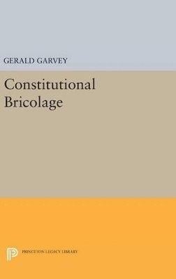 Gerald Garvey - Constitutional Bricolage, Inbunden