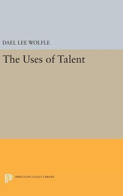 Dael Lee Wolfle - Uses of Talent, Inbunden