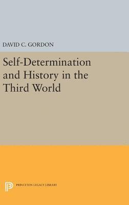 David C. Gordon - Self-Determination and History in the Third World, Inbunden