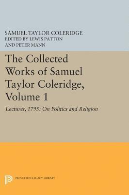 Samuel Taylor Coleridge, Lewis Patton, Peter Mann - Collected Works of Samuel Taylor Coleridge, Volume 1, Inbunden