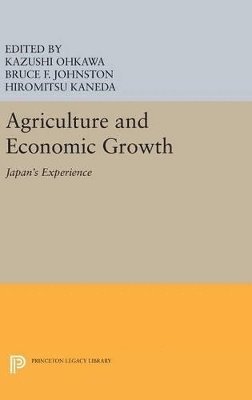 Kazushi Ohkawa, Bruce F. Johnston, Hiromitsu Kaneda - Agriculture and Economic Growth, Inbunden