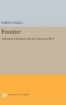 Edwin S. Fussell - Frontier in American Literature, Inbunden