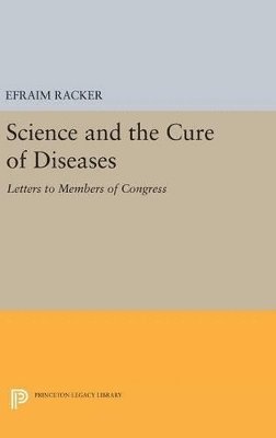 Efraim Racker - Science and the Cure of Diseases, Inbunden