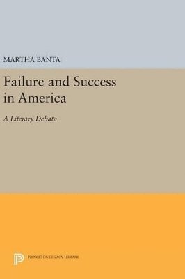 Martha Banta - Failure and Success in America, Inbunden