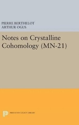 Notes on Crystalline Cohomology. (MN-21) 1