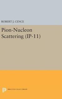 bokomslag Pion-Nucleon Scattering. (IP-11), Volume 11