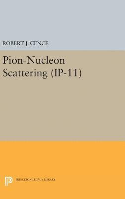 Pion-Nucleon Scattering. (IP-11), Volume 11