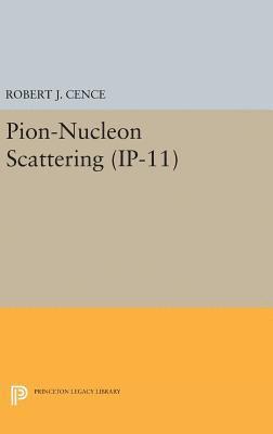 Pion-Nucleon Scattering. (IP-11), Volume 11 1