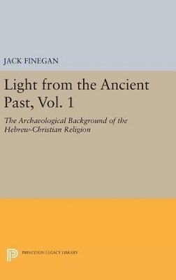 Jack Finegan - Light from the Ancient Past, Vol. 1, Inbunden
