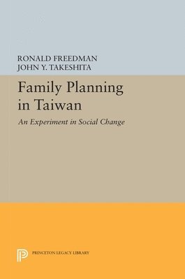Ronald Freedman, John Y. Takeshita - Family Planning in Taiwan, Inbunden