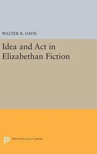 bokomslag Idea and Act in Elizabethan Fiction
