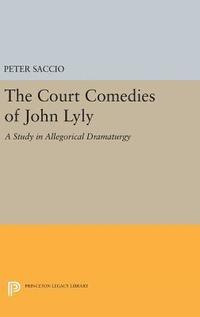 bokomslag The Court Comedies of John Lyly