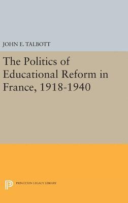 bokomslag The Politics of Educational Reform in France, 1918-1940