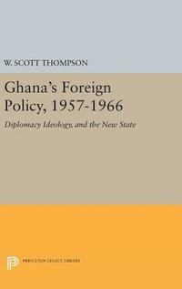 bokomslag Ghana's Foreign Policy, 1957-1966