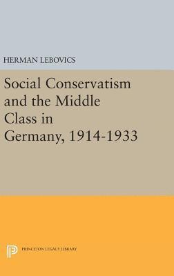 bokomslag Social Conservatism and the Middle Class in Germany, 1914-1933