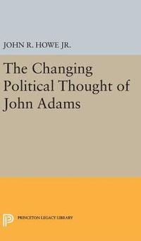 bokomslag Changing Political Thought of John Adams