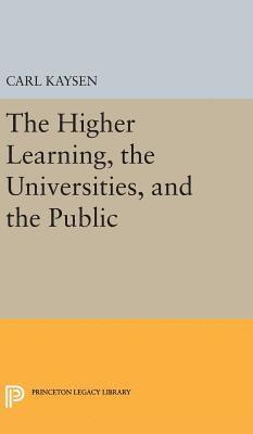 Carl Kaysen - Higher Learning, the Universities, and the Public, Inbunden