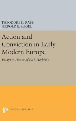 Action and Conviction in Early Modern Europe 1