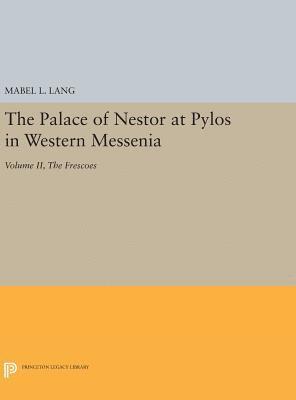 Palace of Nestor at Pylos in Western Messenia, Vol. II