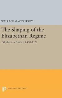 bokomslag Shaping of the Elizabethan Regime
