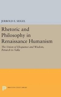 bokomslag Rhetoric and Philosophy in Renaissance Humanism
