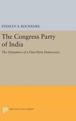 Stanley A. Kochanek - Congress Party of India, Inbunden